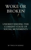 Woke or Broken Woke or Broken