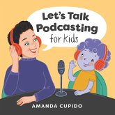 Let's Talk Podcasting for Kids Let's Talk Podcasting for Kids
