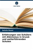 Erfahrungen von Schülern mit Albinismus in Grund- und weiterführenden Schulen Erfahrungen von Schülern mit Albinismus in Grund- und weiterführenden Schulen