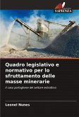 Quadro legislativo e normativo per lo sfruttamento delle masse minerarie Quadro legislativo e normativo per lo sfruttamento delle masse minerarie