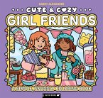 Cute & Cozy: Girl Friends Cute & Cozy: Girl Friends