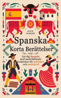 Cover Spanska Korta Berättelser: Lär dig spanska med underhållande berättelser för nybörjare och medelnivå (eBook, ePUB)