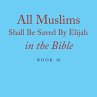 All Muslims Shall Be Saved By Elijah in... - Bild 1