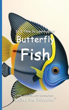 Cover It's Time to Learn about Butterfly Fish