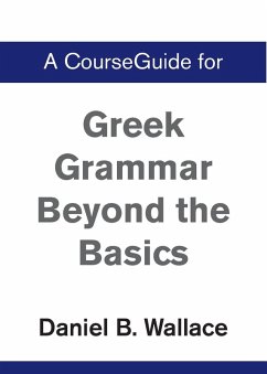 Cover A CourseGuide for Greek Grammar Beyond the Basics