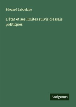 Cover L'état et ses limites suivis d'essais politiques