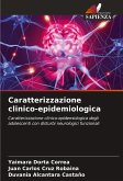 Caratterizzazione clinico-epidemiologica Caratterizzazione clinico-epidemiologica