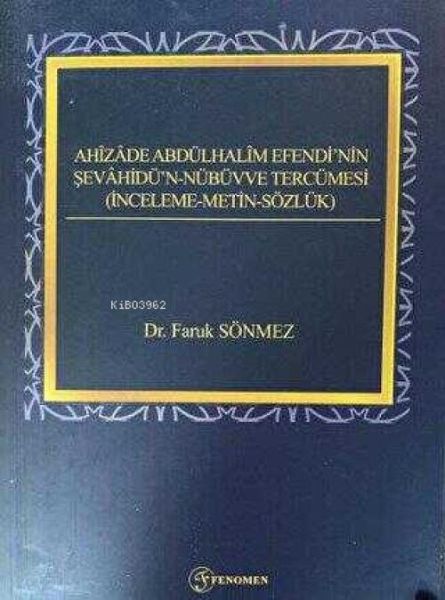 Ahizade Abdülhalim Efendinin Sevahidün-Nübüvve Tercümesi Ahizade Abdülhalim Efendinin Sevahidün-Nübüvve Tercümesi