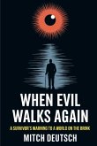 When Evil Walks Again When Evil Walks Again