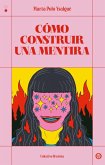 Cómo construir una mentira