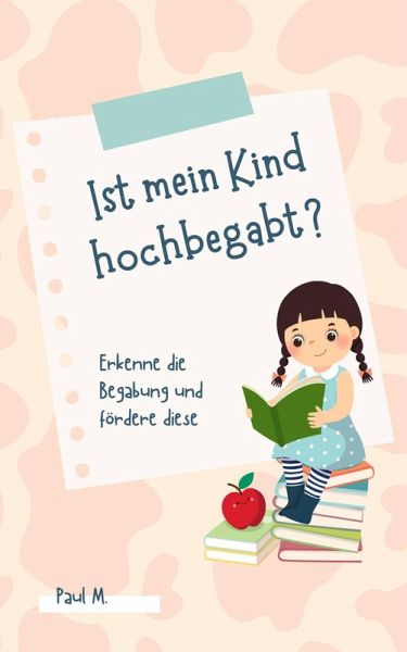 Ist mein Kind hochbegabt? (eBook, ePUB) Ist mein Kind hochbegabt? (eBook, ePUB)