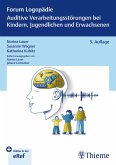 Auditive Verarbeitungsstörungen bei Kindern, Jugendlichen und Erwachsenen Auditive Verarbeitungsstörungen bei Kindern, Jugendlichen und Erwachsenen