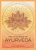 The Little Book of Ayurveda The Little Book of Ayurveda