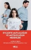 Evlilikte Mutlulugun ve Mutsuzlugun Nedenleri Evlilikte Mutlulugun ve Mutsuzlugun Nedenleri