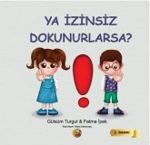 Ya Izinsiz Dokunurlarsa Ya Izinsiz Dokunurlarsa