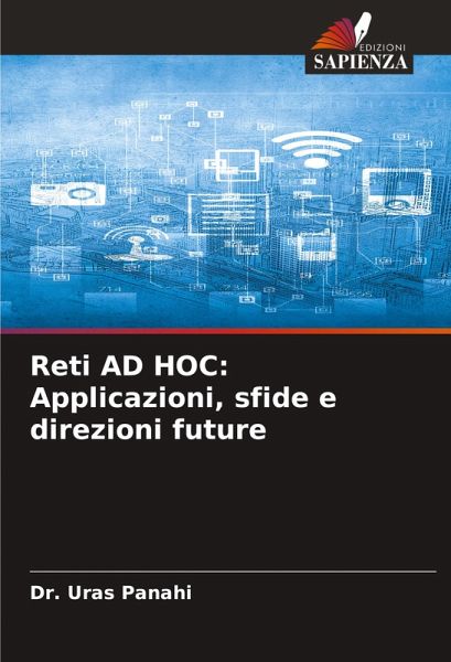 Reti AD HOC: Applicazioni, sfide e direzioni future Reti AD HOC: Applicazioni, sfide e direzioni future