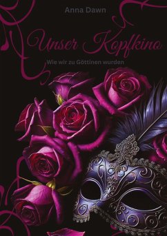 Cover Unser Kopfkino - Wie wir zu Göttinnen wurden