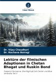 Lektüre der filmischen Adaptionen in Chetan Bhagat und Ruskin Bond Lektüre der filmischen Adaptionen in Chetan Bhagat und Ruskin Bond