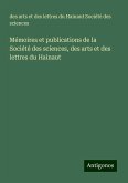 Mémoires et publications de la Société des sciences, des arts et des lettres du Hainaut Mémoires et publications de la Société des sciences, des arts et des lettres du Hainaut