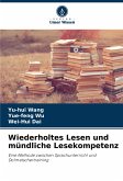 Wiederholtes Lesen und mündliche Lesekompetenz Wiederholtes Lesen und mündliche Lesekompetenz