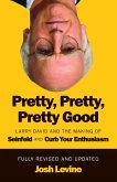 Pretty, Pretty, Pretty Good Pretty, Pretty, Pretty Good