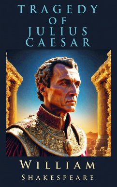 The Tragedy of Julius Caesar - Shakespeare, William