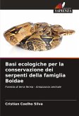 Basi ecologiche per la conservazione dei serpenti della famiglia Boidae Basi ecologiche per la conservazione dei serpenti della famiglia Boidae