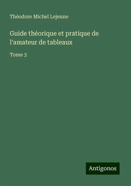 Guide théorique et pratique de l'amateur de tableaux