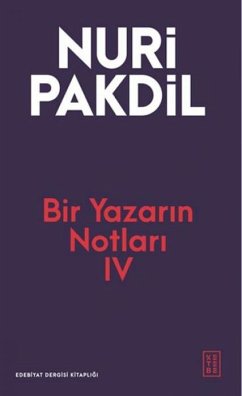 Bir Yazarin Notlari 4 - Pakdil, Nuri