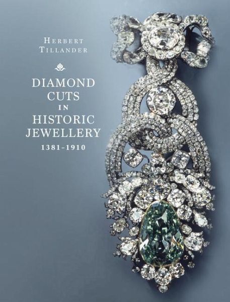 Diamond Cuts in Historic Jewellery 1381-1910 Diamond Cuts in Historic Jewellery 1381-1910