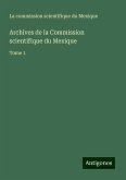 Archives de la Commission scientifique du Mexique Archives de la Commission scientifique du Mexique
