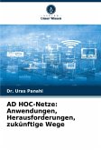 AD HOC-Netze: Anwendungen, Herausforderungen, zukünftige Wege AD HOC-Netze: Anwendungen, Herausforderungen, zukünftige Wege