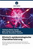 Klinisch-epidemiologische Charakterisierung Klinisch-epidemiologische Charakterisierung