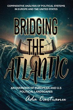Cover Bridging The Atlantic - COMPARATIVE ANALYSIS OF POLITICAL SYSTEMS IN EUROPE AND THE UNITED STATES