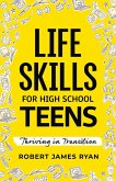 Life Skills for High School Teens Life Skills for High School Teens