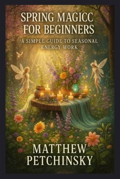 Spring Magick for Beginners - Petchinsky, Matthew