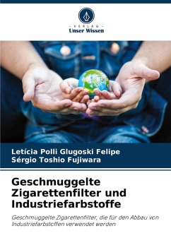 Cover Geschmuggelte Zigarettenfilter und Industriefarbstoffe