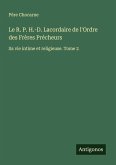 Le R. P. H.-D. Lacordaire de l'Ordre des Frères Précheurs
