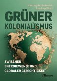 Grüner Kolonialismus Grüner Kolonialismus