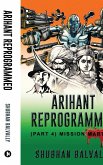 Arihant Reprogrammed (Part 4) Arihant Reprogrammed (Part 4)