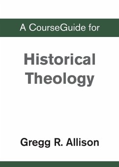 Cover A CourseGuide for Historical Theology