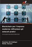 Blockchain per l'impresa moderna: Affrontare gli ostacoli pratici