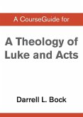 A CourseGuide for Theology of Luke and Acts A CourseGuide for Theology of Luke and Acts