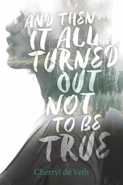 And Then It All Turned Out Not to Be True - de Veth, Cherryl And Then It All Turned Out Not to Be True - de Veth, Cherryl