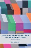 Using International Law in Canadian Courts, Third Edition Using International Law in Canadian Courts, Third Edition