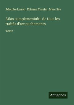 Cover Atlas complémentaire de tous les traités d'accouchements