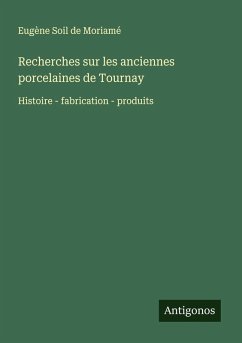 Cover Recherches sur les anciennes porcelaines de Tournay