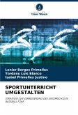 SPORTUNTERRICHT UMGESTALTEN SPORTUNTERRICHT UMGESTALTEN
