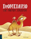 El dromedario que andaba jorobado El dromedario que andaba jorobado