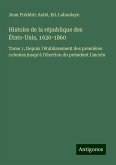 Histoire de la république des États-Unis, 1620-1860 Histoire de la république des États-Unis, 1620-1860